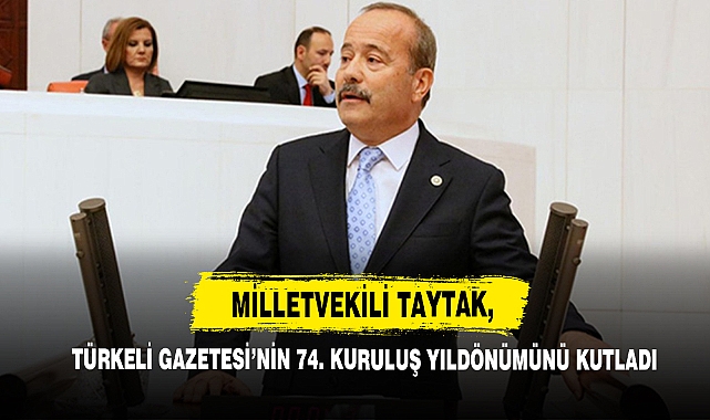 Milletvekili Taytak, Türkeli Gazetesi’nin 74. Kuruluş Yıldönümünü Kutladı