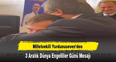 Milletvekili Yurdunuseven'den 3 Aralık Dünya Engelliler Günü Mesajı