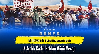 Milletvekili Yurdunuseven'den 5 Aralık Kadın Hakları Günü Mesajı
