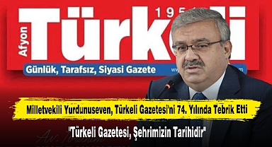 Milletvekili Yurdunuseven, Türkeli Gazetesi'ni 74. Yılında Tebrik Etti