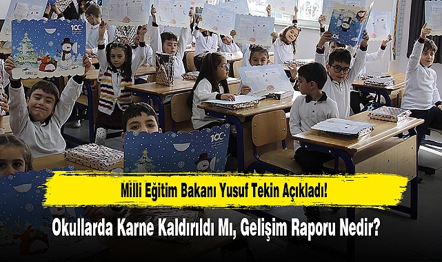 Milli Eğitim Bakanı Yusuf Tekin Açıkladı!  Okullarda Karne Kaldırıldı Mı?