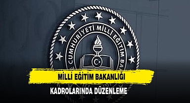 Milli Eğitim Bakanlığı Kadrolarında Düzenleme