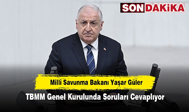 Millî Savunma Bakanı Yaşar Güler, TBMM Genel Kurulunda Soruları Cevaplıyor: “Terörle Mücadelede Taviz Yok”