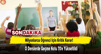 Milyonlarca Öğrenci İçin Kritik Karar! O Derslerde Geçme Notu 70'e Yükseltildi