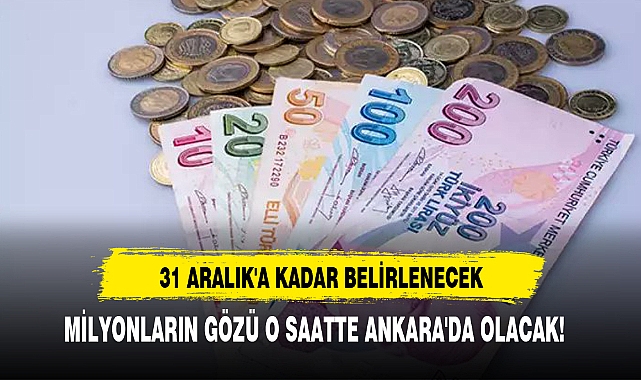 MİLYONLARIN GÖZÜ O SAATTE ANKARA'DA OLACAK!  