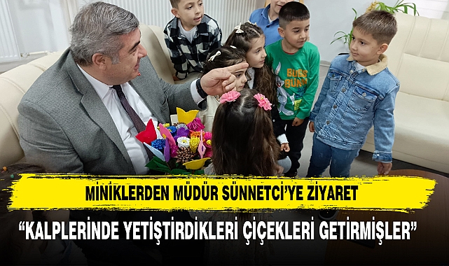 Miniklerden Müdür Sünnetci’ye Ziyaret