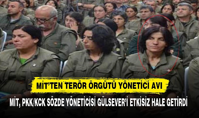 MİT’TEN TERÖR ÖRGÜTÜ YÖNETİCİ AVI