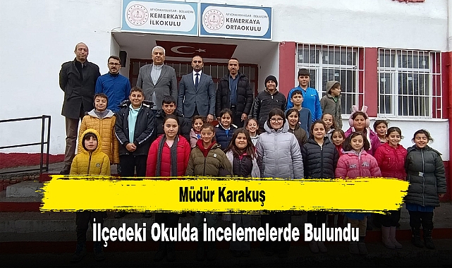 Müdür Karakuş, İlçedeki Okulda İncelemelerde Bulundu