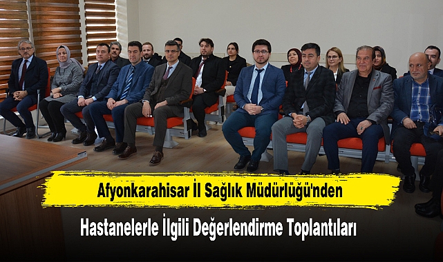 Müdür Kormaz Hastanelerle İlgili Değerlendirme Toplantısına Katıldı