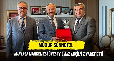 Müdür Sünnetci, Anayasa Mahkemesi Üyesi Yılmaz Akçil’i Ziyaret Etti