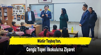Müdür Taşbaş’tan, Cengiz Topel İlkokulu'na Ziyaret