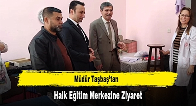 Müdür Taşbaş’tan, Halk Eğitim Merkezine Ziyaret