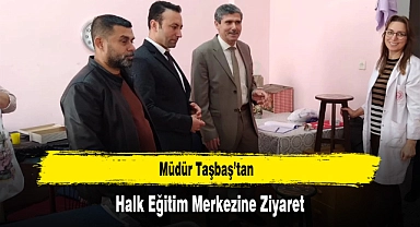Müdür Taşbaş’tan, Halk Eğitim Merkezine Ziyaret