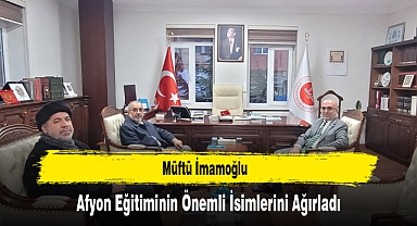 Müftü İmamoğlu, Afyon Eğitiminin Önemli İsimlerini Ağırladı