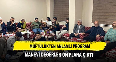 Müftülükten Anlamlı Program Manevi Değerler Ön Plana Çıktı