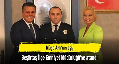 Müge Anlı'nın eşi, Beşiktaş İlçe Emniyet Müdürlüğü'ne atandı