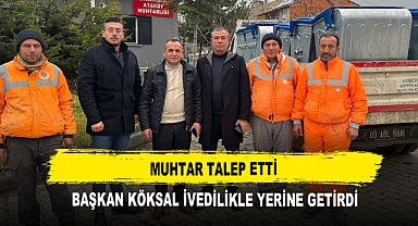 Muhtar Talep Etti Başkan Köksal İvedilikle Yerine Getirdi