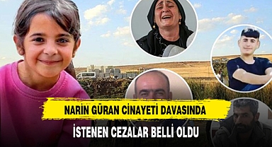 NARİN GÜRAN CİNAYETİ DAVASINDA İSTENEN CEZALAR BELLİ OLDU