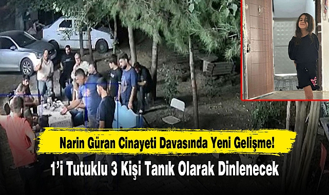 Narin Güran Cinayeti Davasında Yeni Gelişme!