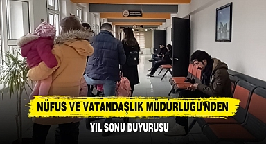 Nüfus ve Vatandaşlık Müdürlüğü'nden Yıl Sonu Duyurusu