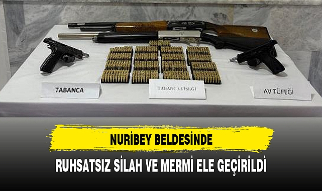 NURİBEY BELDESİNDE, RUHSATSIZ SİLAH VE MERMİ ELE GEÇİRİLDİ