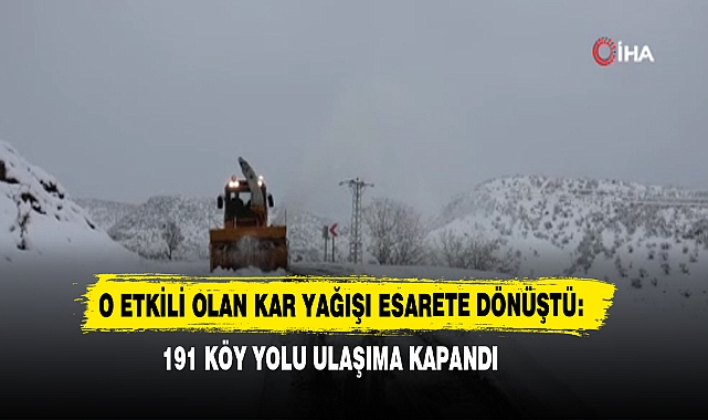 O Etkili Olan Kar Yağışı Esarete Dönüştü: 191 Köy Yolu Ulaşıma Kapandı