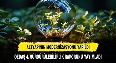 OEDAŞ 4. SÜRDÜRÜLEBİLİRLİK RAPORUNU YAYIMLADI
