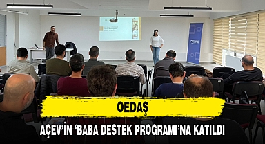 OEDAŞ, AÇEV'İN 'BABA DESTEK PROGRAMI'NA KATILDI