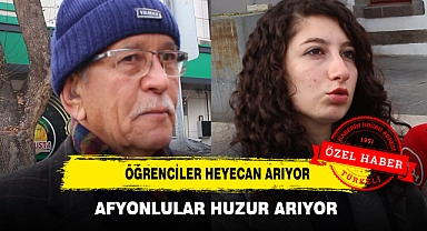 Öğrenciler Heyecan Arıyor, Afyonlular Huzur Arıyor