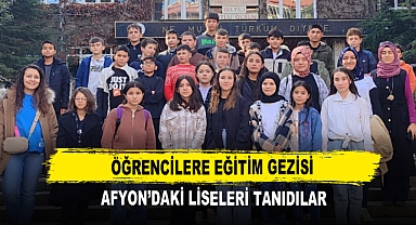 Öğrencilere Eğitim Gezisi Afyon’daki Liseleri Tanıdılar
