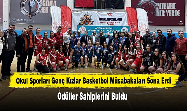 Okul Sporları Genç Kızlar Basketbol Müsabakaları Sona Erdi