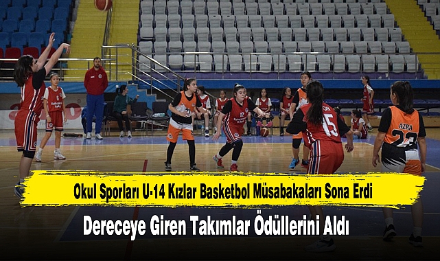 U-14 Kızlar Basketbol Müsabakaları Sona Erdi