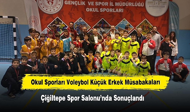 Okul Sporları Voleybol Küçük Erkek Müsabakaları Çiğiltepe Spor Salonu’nda Sonuçlandı