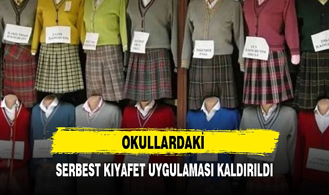 OKULLARDAKİ SERBEST KIYAFET UYGULAMASI KALDIRILDI