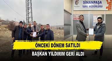Önceki Dönem Satıldı Başkan Yıldırım Geri Aldı
