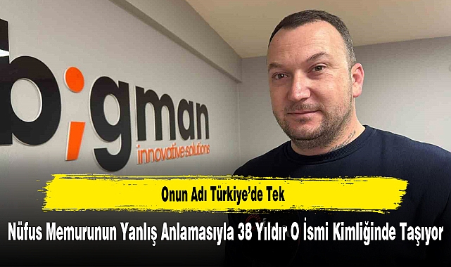 Onun Adı Türkiye’de Tek: 38 Yıldır O İsmi Kimliğinde Taşıyor