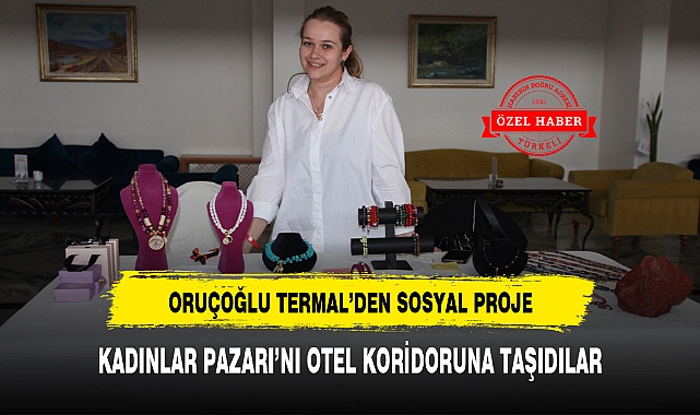 ORUÇOĞLU TERMAL'DEN SOSYAL PROJE