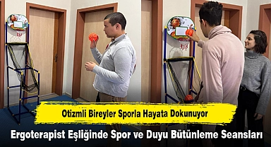 Otizmli Bireyler Sporla Hayata Dokunuyor: Ergoterapist Eşliğinde Spor ve Duyu Bütünleme Seansları