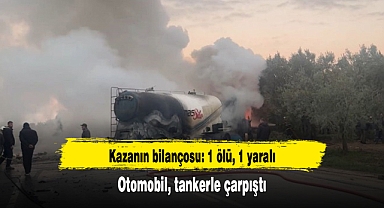 Otomobil tankerle çarpıştı: 1 ölü, 1 yaralı