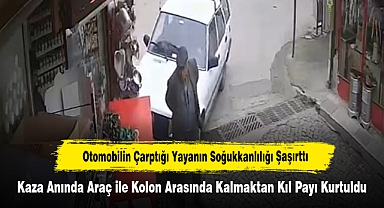 Otomobilin Çarptığı Yayanın Soğukkanlılığı Şaşırttı! Kaza Anında Araç ile Kolon Arasında Kalmaktan Kıl Payı Kurtuldu