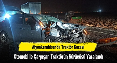Otomobille Çarpışan Traktörün Sürücüsü Yaralandı