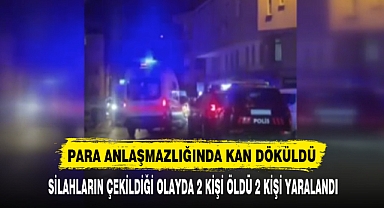 PARA ANLAŞMAZLIĞINDA KAN DÖKÜLDÜ