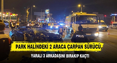 Park Halindeki 2 Araca Çarpan Sürücü, Yaralı 3 Arkadaşını Bırakıp Kaçtı