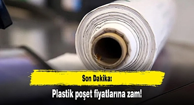 Plastik poşet fiyatlarına zam!