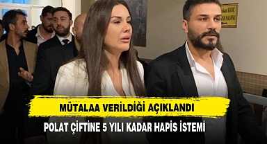 Polat Çiftine 5 Yılı Kadar Hapis İstemi