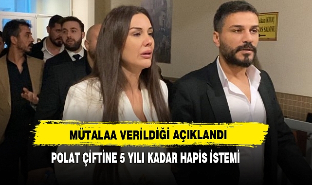 Polat Çiftine 5 Yılı Kadar Hapis İstemi