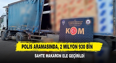 Polis Aramasında, 2 Milyon 930 Bin Sahte Makaron Ele Geçirildi