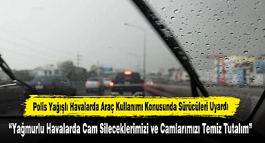 Polis Yağışlı Havalarda Araç Kullanımı Konusunda Sürücüleri Uyardı