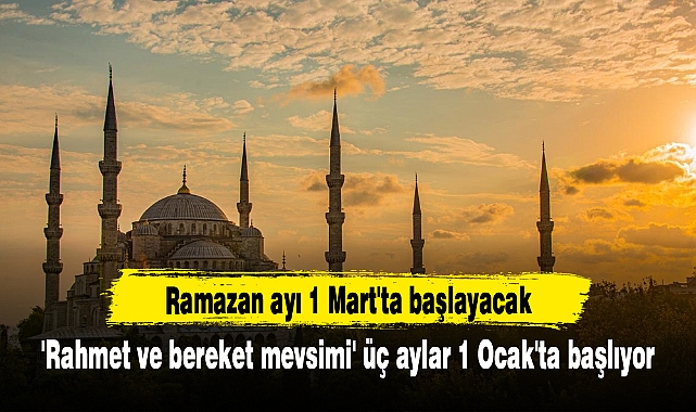 'Rahmet ve bereket mevsimi' üç aylar 1 Ocak'ta başlıyor