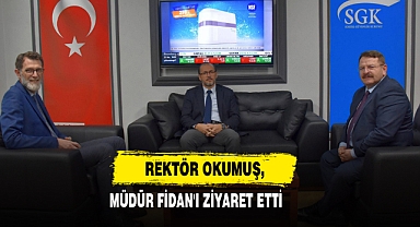 Rektör Okumuş, Müdür Fidan'ı Ziyaret Etti